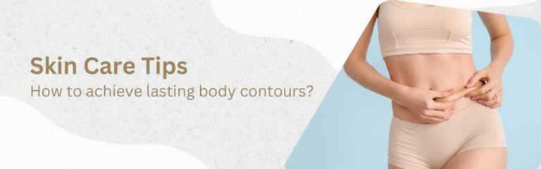 Body Contouriing Pattern How to achieve lasting body contours?